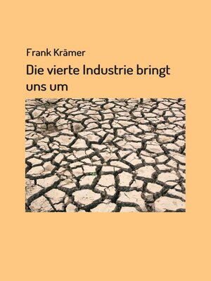 cover image of Die vierte Industrie bringt uns um